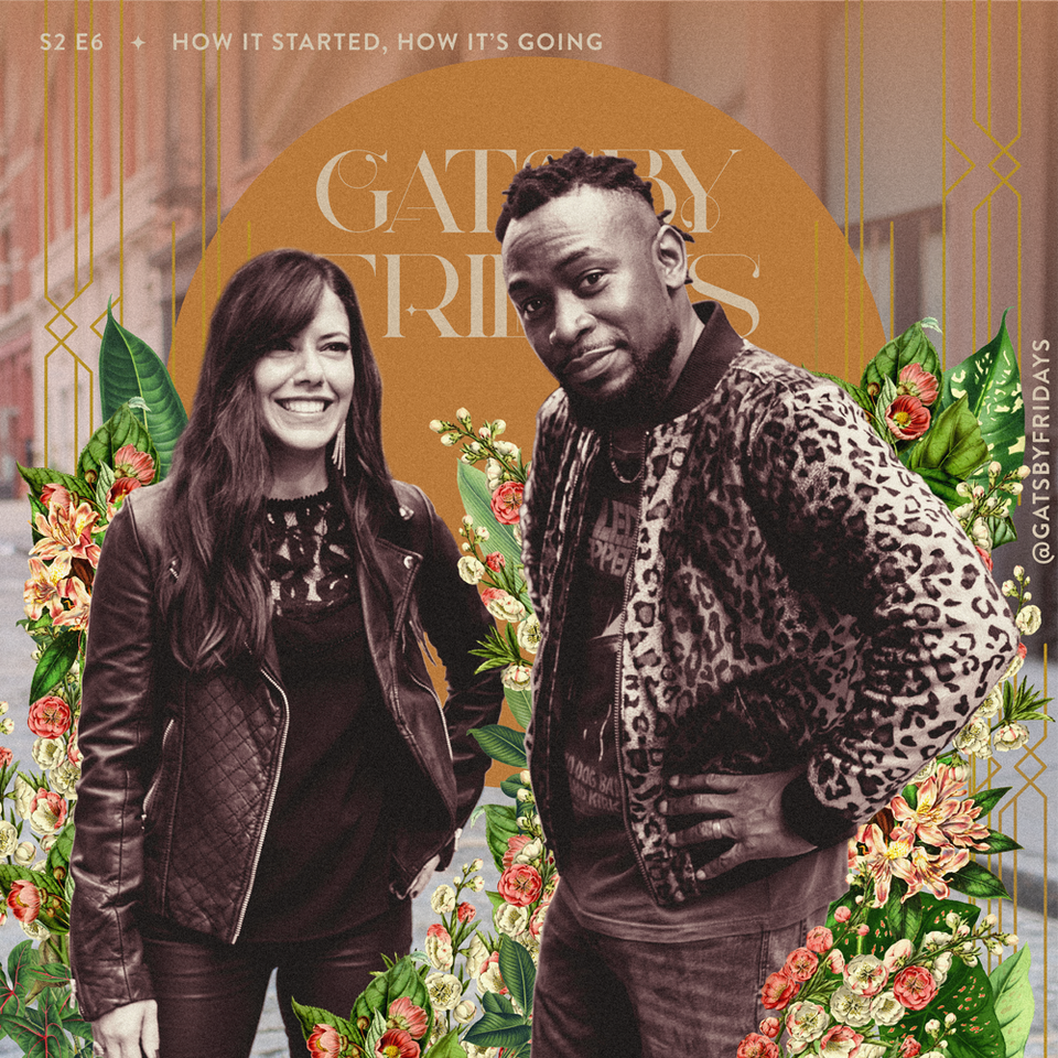 S2 E6 How it Started How It’s going