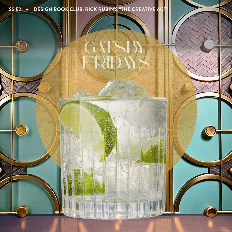 S5 E2 Design Book Club: Rick Rubin&#39;s &quot;The Creative Act&quot;: PART 4